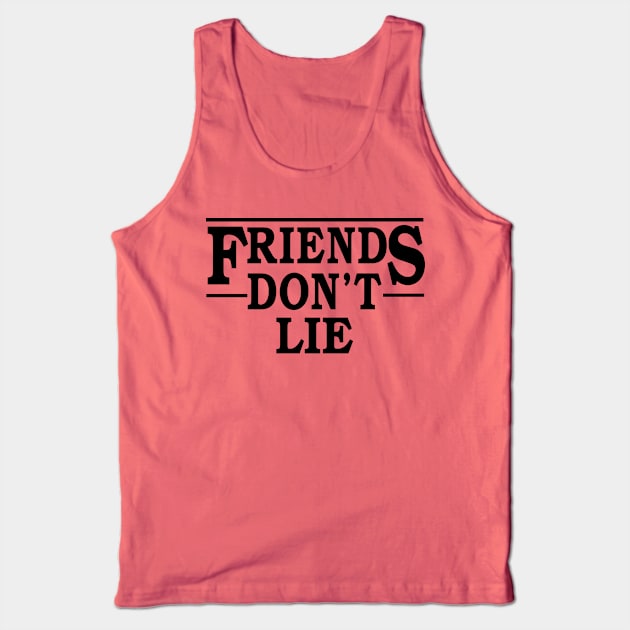 FRIENDS DON'T LIE Tank Top by Scarebaby